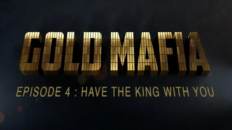 WATCH: Gold Mafia – Episode 4 – Have The King With You - Al Jazeera